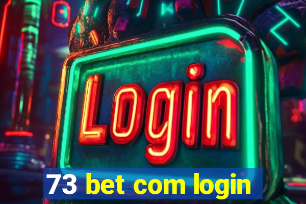 73 bet com login